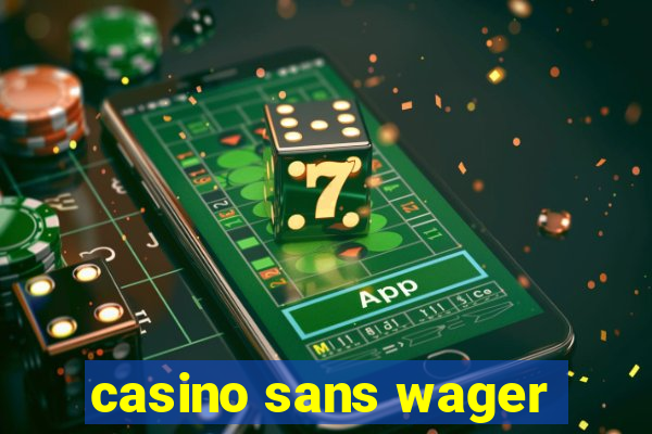 casino sans wager