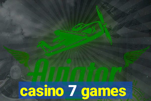 casino 7 games