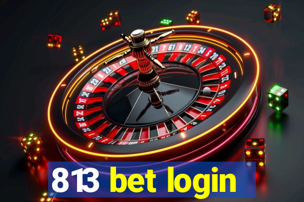 813 bet login