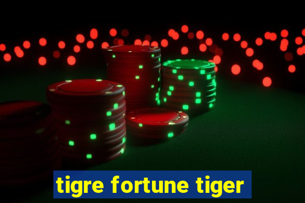 tigre fortune tiger