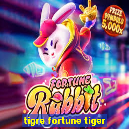 tigre fortune tiger