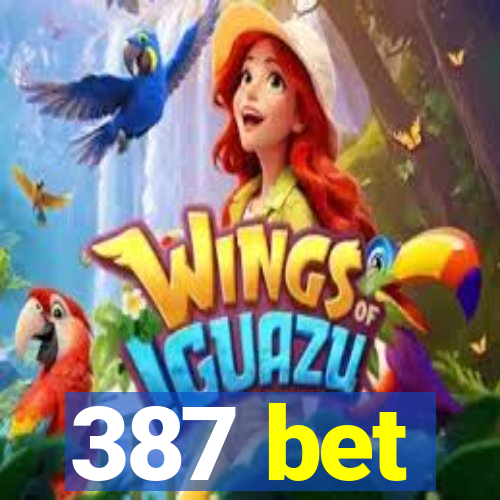 387 bet