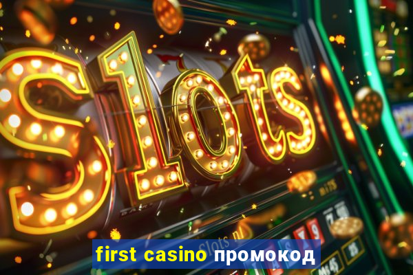 first casino промокод