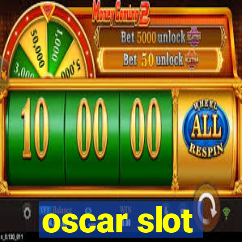 oscar slot