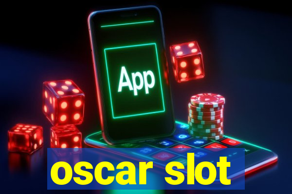 oscar slot