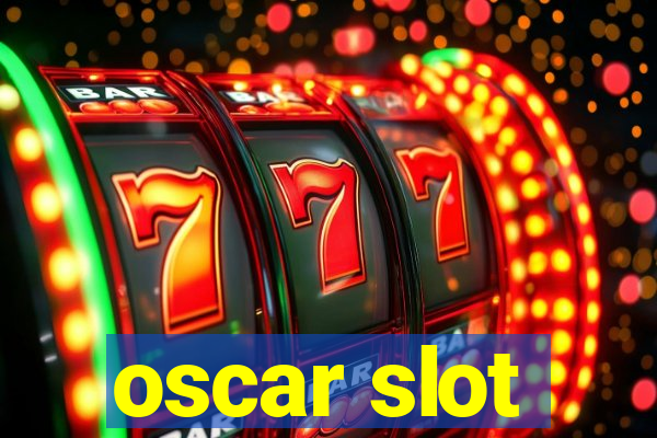 oscar slot