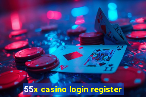 55x casino login register