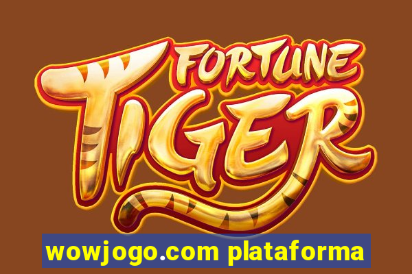 wowjogo.com plataforma