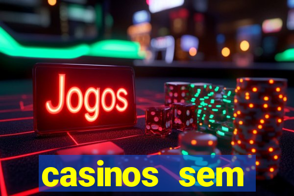 casinos sem deposito minimo