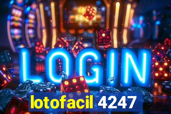 lotofacil 4247