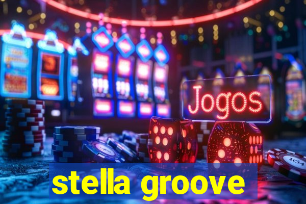 stella groove