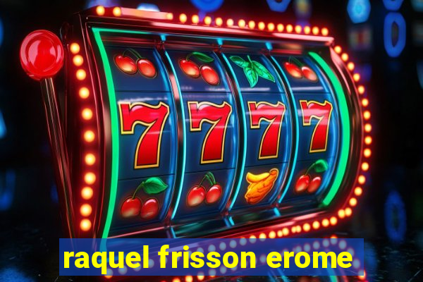 raquel frisson erome