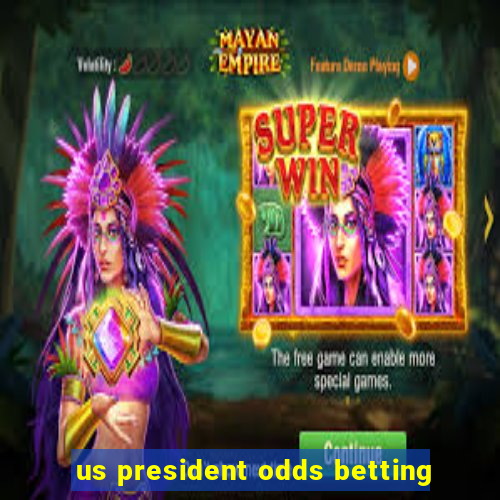 us president odds betting