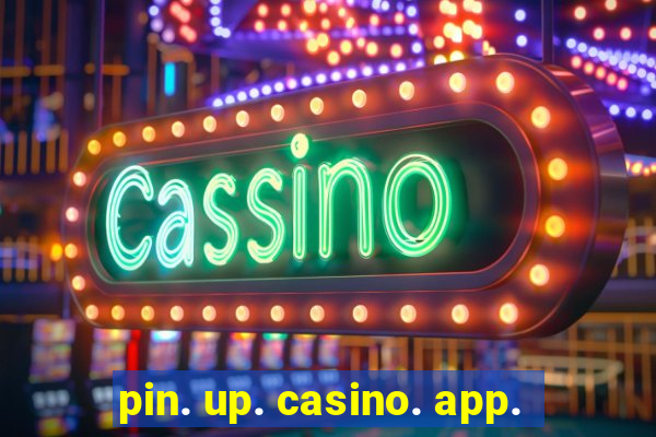 pin. up. casino. app.