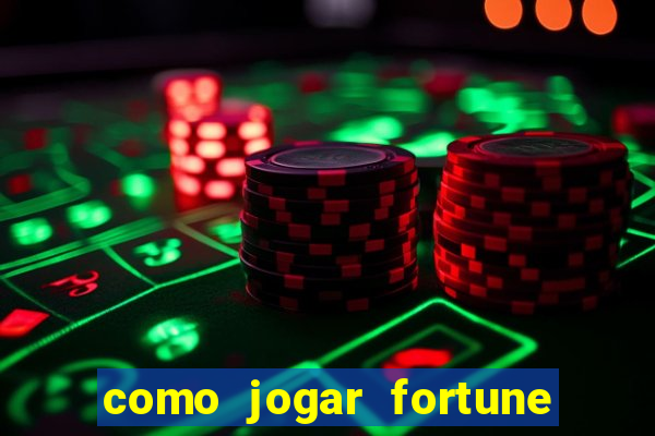 como jogar fortune tiger iniciante