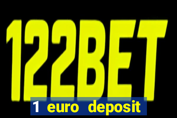 1 euro deposit casino online