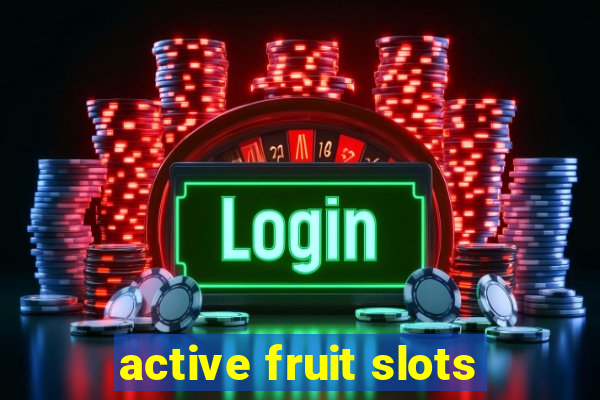 active fruit slots