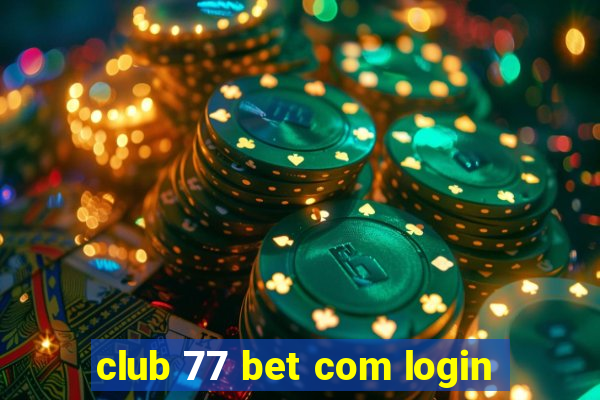 club 77 bet com login