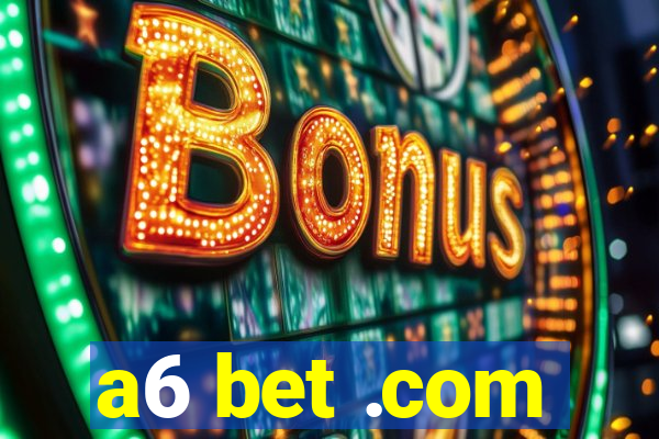 a6 bet .com