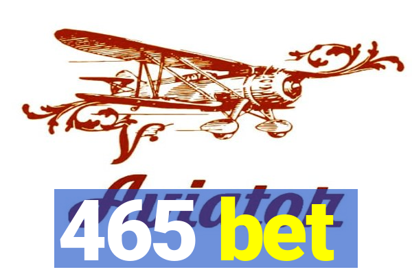 465 bet