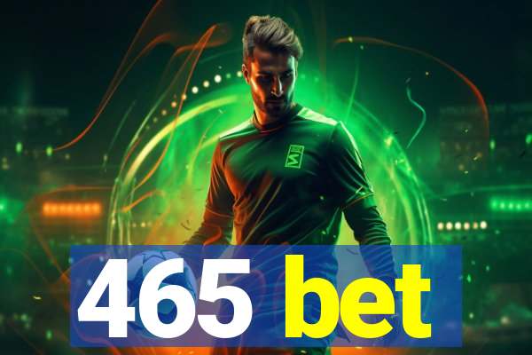 465 bet