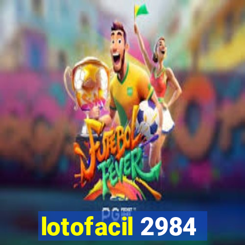 lotofacil 2984