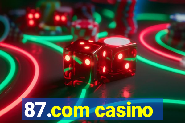 87.com casino