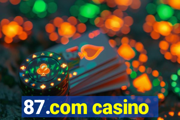 87.com casino