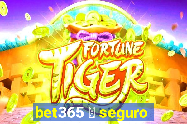 bet365 茅 seguro