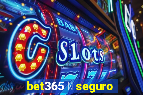 bet365 茅 seguro