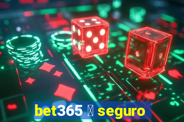 bet365 茅 seguro