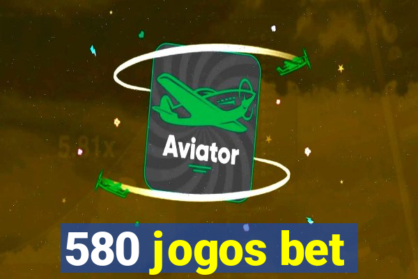 580 jogos bet