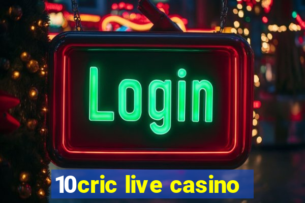 10cric live casino