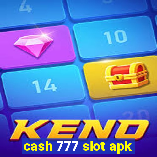 cash 777 slot apk