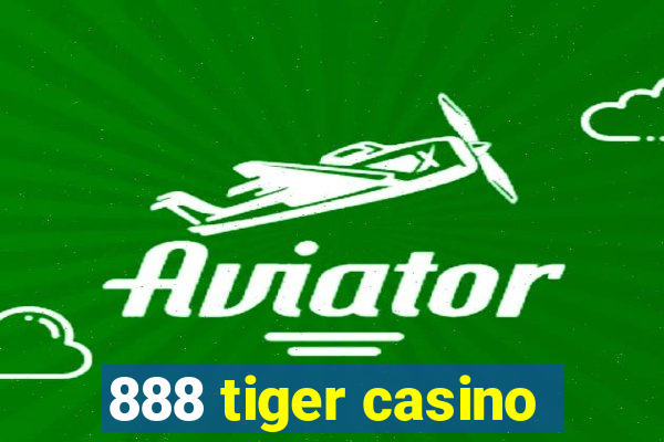 888 tiger casino