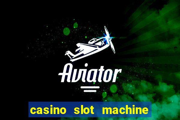 casino slot machine free game