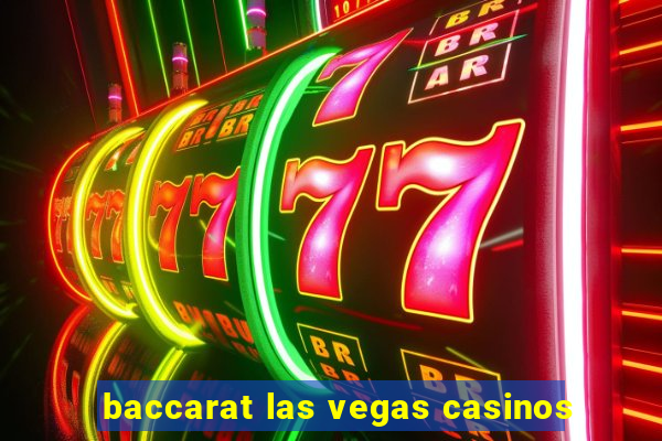 baccarat las vegas casinos