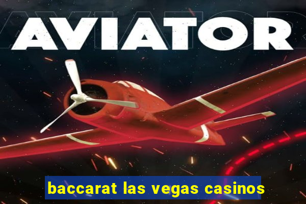 baccarat las vegas casinos