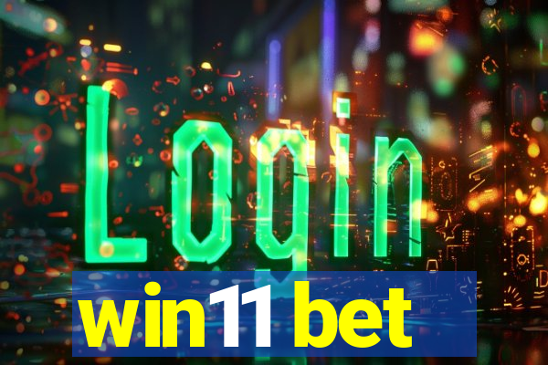 win11 bet