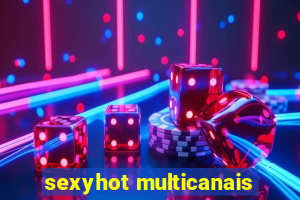 sexyhot multicanais