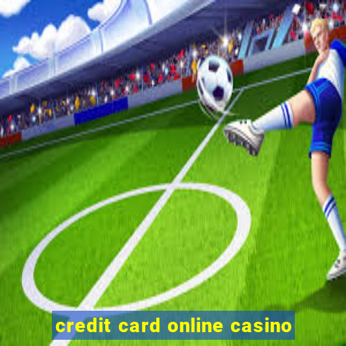 credit card online casino