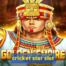 cricket star slot