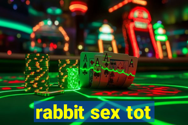 rabbit sex tot