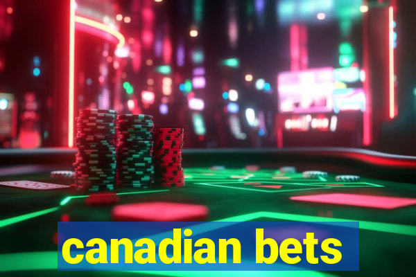 canadian bets