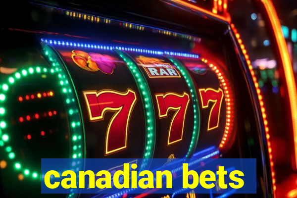 canadian bets