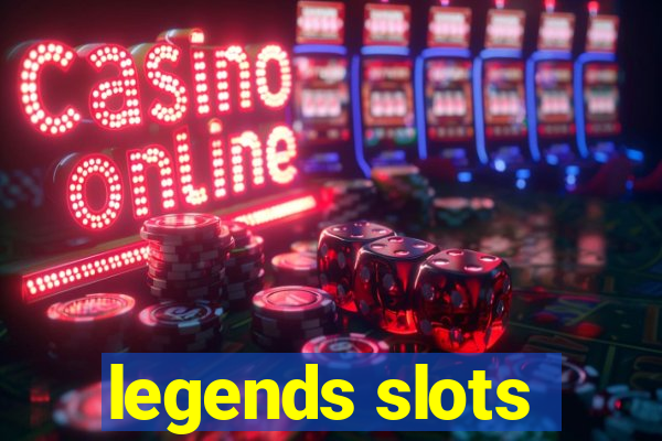 legends slots