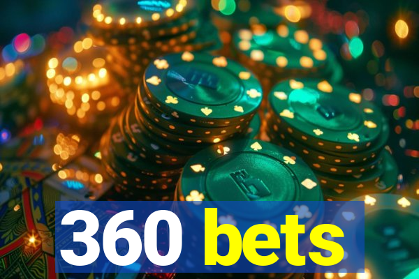 360 bets