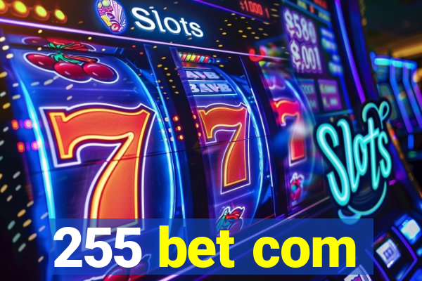 255 bet com