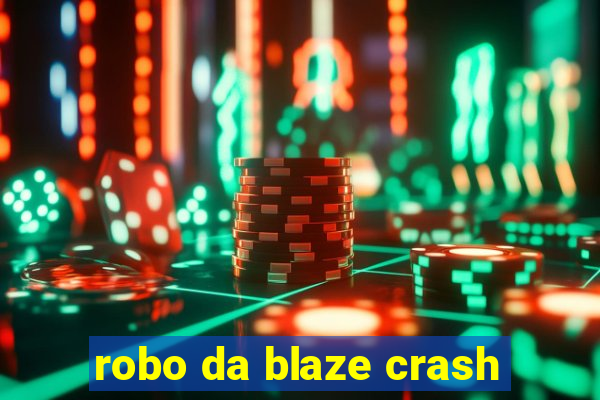 robo da blaze crash