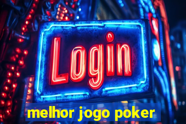 melhor jogo poker